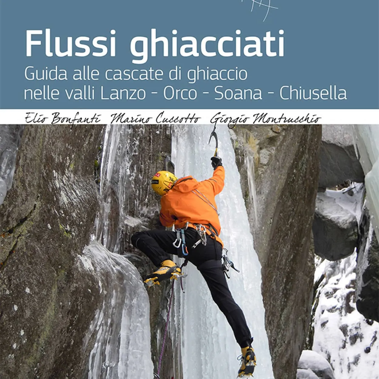 Idea Montagna Flussi Ghiacciati cascate di ghiaccio valli lanzo orco soana chiusella